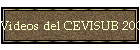 Videos del CEVISUB 2005